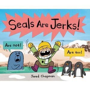 Seals Are Jerks! -- Jared Chapman